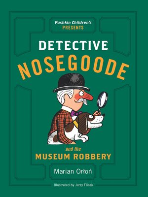 cover image of Detective Nosegoode and the Museum Robbery